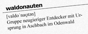 waldonauten: Gruppe neugieriger Entdecker mit Ursprung in Aschbach im Odenwald